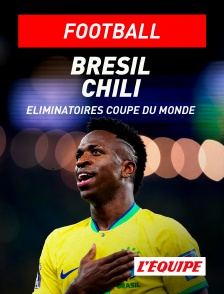 L'Equipe - Football - Eliminatoires de la Coupe du monde CONMEBOL : Brésil / Chili
