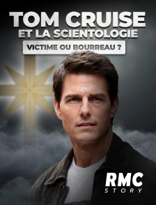 RMC Story - Tom Cruise et la scientologie : victime ou bourreau ?