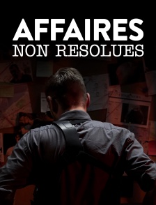 Affaires Non Résolues