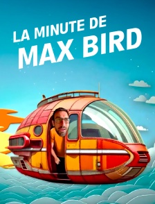 La minute de Max Bird