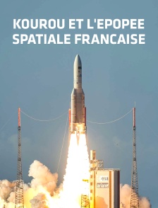 Kourou et l'épopée spatiale française