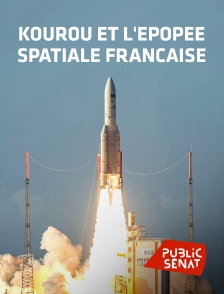 Public Sénat - Kourou et l'épopée spatiale française