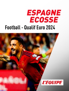 Football - Qualifications à l'Euro 2024 : Espagne / Ecosse