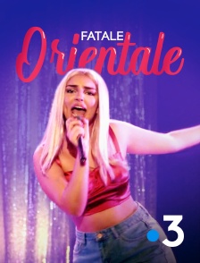 France 3 - Fatale orientale