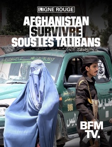 BFMTV - Afghanistan : survivre sous les talibans