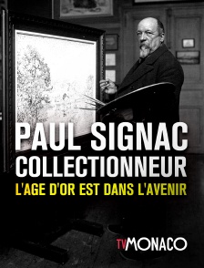 TV Monaco - Paul Signac : collectionneur, l'âge d'or est dans l'avenir