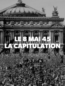 Le 8 mai 1945, la capitulation