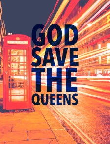 God Save the Queens