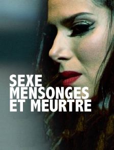 Sexe, mensonges et meurtre