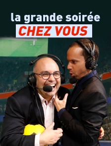 La grande soirée chez vous