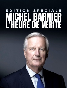 Edition spéciale Michel Barnier : l'heure de vérité