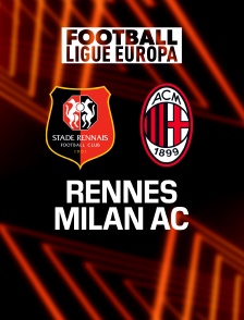 Football - Ligue Europa : Rennes / Milan AC