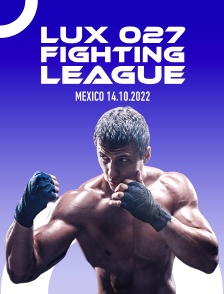 Lux 027 Fighting League, Mexico 14.10.2022