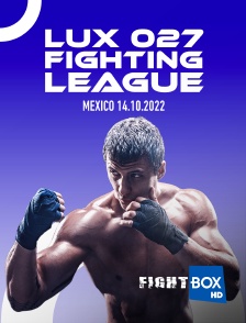 FightBox - Lux 027 Fighting League, Mexico 14.10.2022