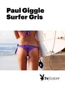 Playboy TV - Paul Giggle Surfer Gris