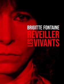 Brigitte Fontaine, réveiller les vivants