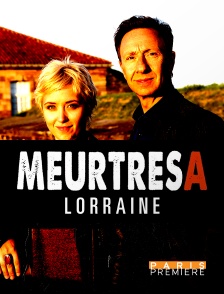 Paris Première - Meurtres en Lorraine