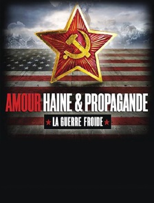 Amour, haine et propagande