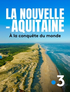 France 3 - La Nouvelle-Aquitaine à la conquête du monde