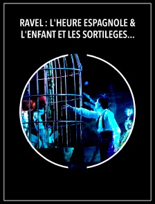 Ravel : L'Heure espagnole & L'Enfant et les Sortilèges - Opéra de Monte-Carlo