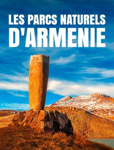 Les parcs naturels d'Arménie