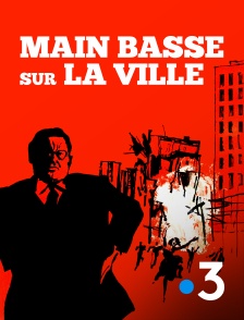 Main basse sur la ville