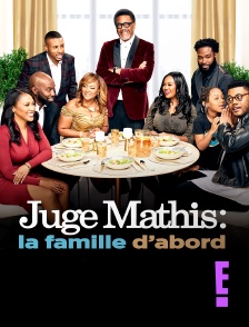 E! - Juge Mathis : la famille d'abord