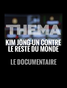 Corée du Nord : Kim Jong-un contre le reste du monde