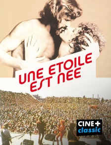 CINE+ Classic - Une étoile est née