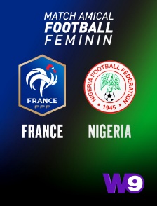 W9 - Football - Match amical féminin : France / Nigeria