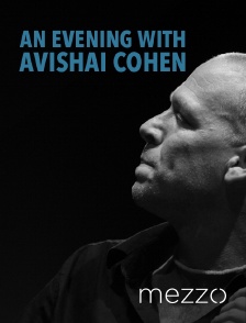 Mezzo - An Evening with Avishai Cohen