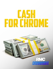 RMC Découverte - Cash For Chrome