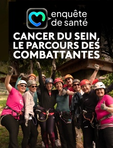 Cancer du sein, le parcours des combattantes