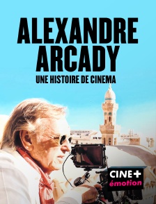 CINE+ Emotion - Alexandre Arcady, une histoire de cinéma