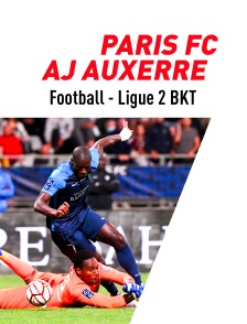 Football - Ligue 2 BKT : Paris FC / AJ Auxerre