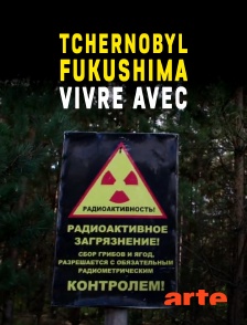 Tchernobyl, Fukushima : vivre avec
