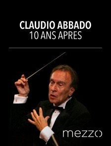 Mezzo - Claudio Abbado 10 ans après en replay