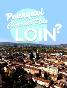 Pourquoi chercher plus loin ?