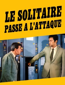 Le Solitaire passe à l'attaque