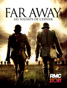 RMC Story - Far away : les soldats de l'espoir