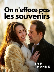 TV5MONDE - On n'efface pas les souvenirs