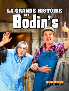 Paris Première - La grande histoire des Bodin's