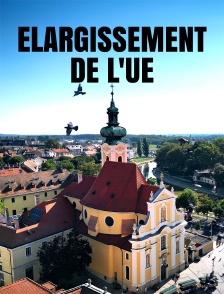 A l'Est, du nouveau : Elargissement de l'UE : déjà 20 ans