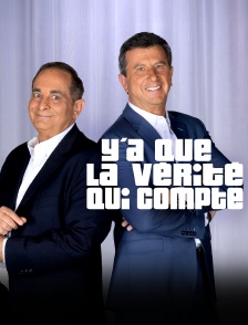 Y'a que la vérité qui compte