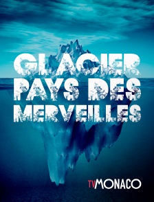 Glacier: Pays des merveilles