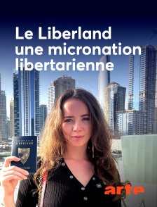 Arte - Le Liberland, une micronation libertarienne