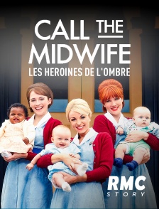 RMC Story - Call the Midwife : les héroïnes de l'ombre