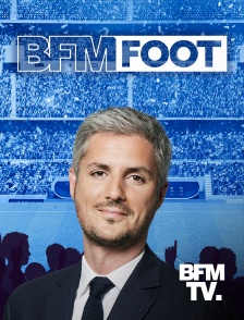 BFMTV - BFM Foot