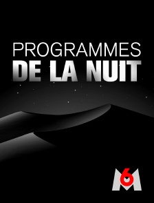 M6 - Programmes de la nuit