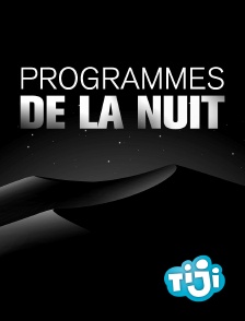 TIJI - Programmes de la nuit